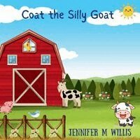 Jennifer M Willis - Coat the Silly Goat, Häftad