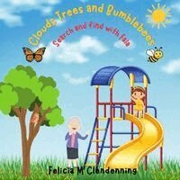 Felicia M Clendenning - Clouds Trees and Bumblebees, Häftad