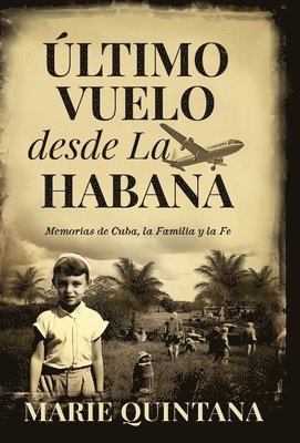 Quintana - Último Vuelo Desde La Habana, Inbunden