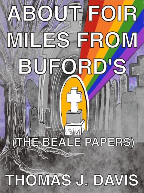 Thomas J. Davis - About Foir Miles From Buford's (The Beale Papers), E-bok