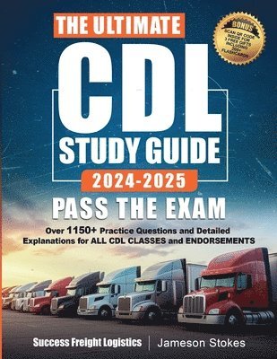 Ultimate CDL Study Guide 2024-2025 PASS THE EXAM