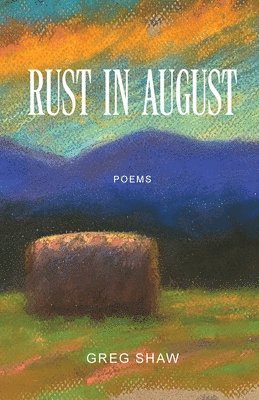 Greg Shaw - Rust in August, Häftad