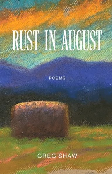 Greg Shaw - Rust in August, E-bok