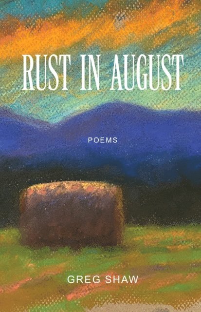 Greg Shaw - Rust in August, E-bok