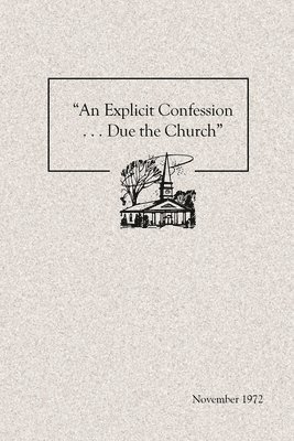 Robert J Wieland, Donald K Short - "An Explicit Confession . . . Due the Church", Häftad