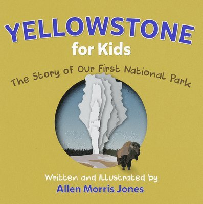 Allen Morris Jones - Yellowstone for Kids, Häftad