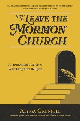 Alyssa Grenfell - How to Leave the Mormon Church, Häftad