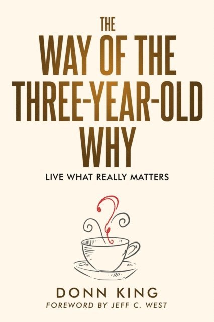 Donn King - Way of the Three-Year-Old Why, E-bok