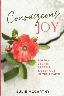Julie McCarthy - Courageous Joy, Häftad. Tillgänglighet: Lägg i varukorg