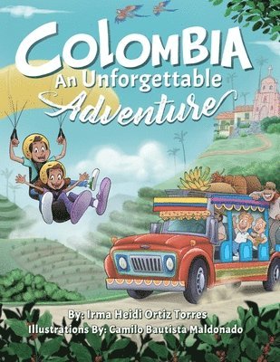 Irma Heidi Ortiz Torres - Colombia: An Unforgettable Adventure, Häftad. Tillgänglighet: Lägg i varukorg