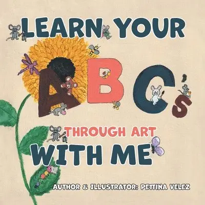 Pettina Velez - Learn Your ABC's Through Art with Me, Häftad. Tillgänglighet: Lägg i varukorg