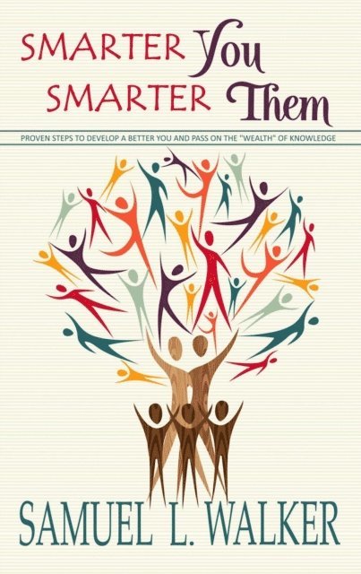 Samuel Walker - Smarter You, Smarter Them, E-bok