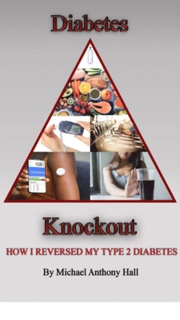 Michael Anthony Hall - Diabetes Knockout!, E-bok