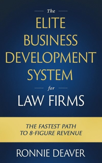 Deaver - Elite Business Development System for Law Firms, E-bok