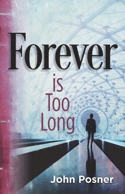John Posner - Forever is Too Long, Häftad
