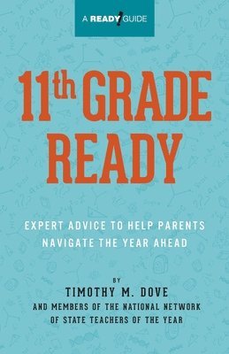 Timothy M. Dove - 11th Grade Ready: Expert Advice to Help Parents Navigate the Year Ahead, Häftad