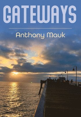 Anthony Mauk - Gateways, Häftad