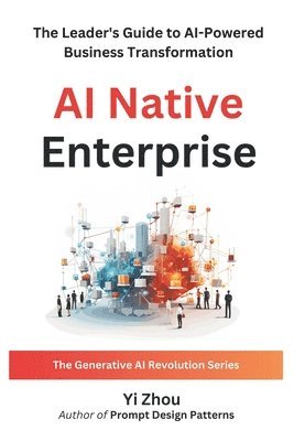 Yi Zhou - AI Native Enterprise, Häftad