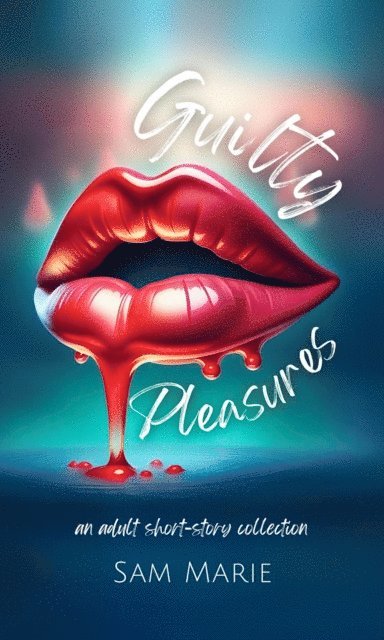 Sam Marie - Guilty Pleasures, E-bok