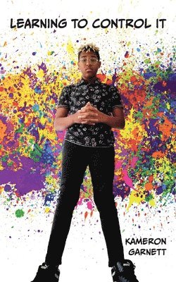 Kameron Garnett - Learning to Control It, Häftad