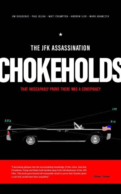 Mark Adamczyk, Andrew Iler, Matt Crumpton, Paul Bleau, James DiEugenio - JFK Assassination Chokeholds, E-bok