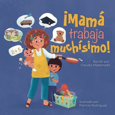 Claudia Maldonado - Mama trabaja muchisimo!, Häftad