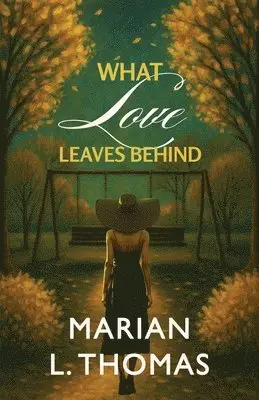 Marian L. Thomas - What Love Leaves Behind, Häftad. Tillgänglighet: Lägg i varukorg