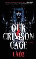 Ladz - Our Crimson Cage, Häftad
