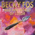 Colorful World of Becky Fos