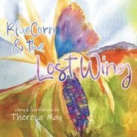 Theresa May - Bluecorn & the Lost Wing, Häftad
