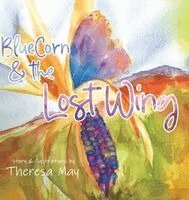 Theresa May - BlueCorn & the Lost Wing, Inbunden