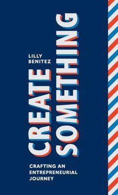 Lilly Benitez - Create Something, Inbunden