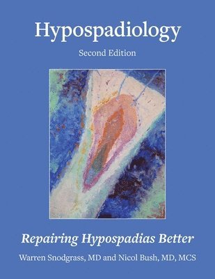 Warren Snodgrass, Mscs Corbin Bush - Hypospadiology, Second Edition, Häftad. Tillgänglighet: Lägg i varukorg