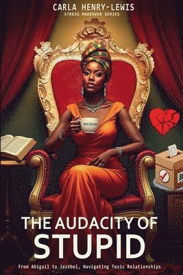 Carla Henry-Lewis - Audacity of Stupid, Häftad