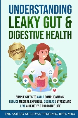 Pharmd Ashley Sullivan - Understanding Leaky Gut & Digestive Health, Häftad. Tillgänglighet: Lägg i varukorg