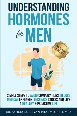 Pharmd Ashley Sullivan - Understanding Hormones for Men, Häftad. Tillgänglighet: Lägg i varukorg