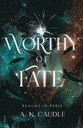 Worthy of Fate