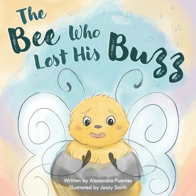 Alexandra Fuentes - Bee Who Lost His Buzz, Häftad