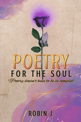 Robin J - Poetry For The Soul, Häftad. Tillgänglighet: Lägg i varukorg