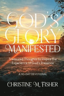 Christine M Fisher - God's Glory Manifested, Häftad