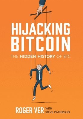 Hijacking Bitcoin av Roger Ver