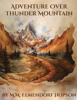 M M Elmendorf Hopson - Adventure Over Thunder Mountain, Häftad