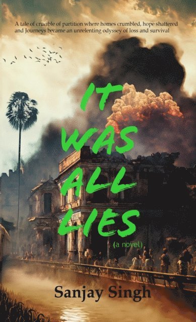 Sanjay Singh - It was all lies, E-bok