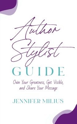 Jennifer Milius - Author Stylist Guide, Häftad