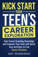 Amy L Zdanowski - Kick Start Your Teen's Career Exploration, Häftad