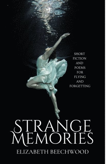 Elizabeth Beechwood - Strange Memories, E-bok