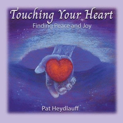 Pat Heydlauff - Touching Your Heart, Häftad. Tillgänglighet: Lägg i varukorg