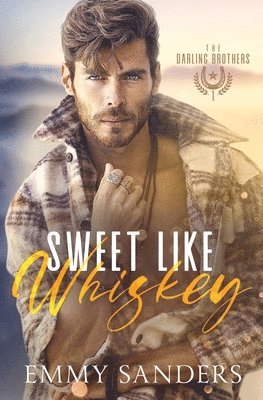 Emmy Sanders - Sweet Like Whiskey (The Darling Brothers Book 1), Häftad