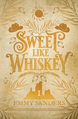Emmy Sanders - Sweet Like Whiskey (The Darling Brothers Book 1), Häftad