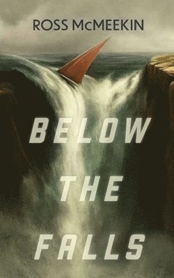 Ross McMeekin - Below the Falls, Häftad